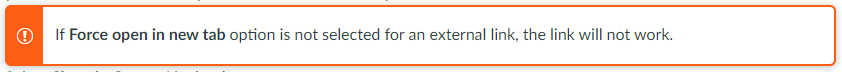 If Force open in new tab option is not selected for an external link, the link will not work.